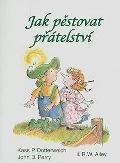 Jak pěstovat přátelství - Kass P. Dotterweich