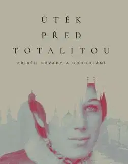 Útěk před totalitou - Marika Arban