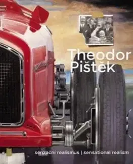 Theodor Pištěk. Senzační realismus. Sensational Realism - Martin Dostál