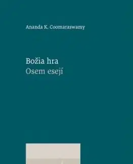 Božia hra. Osem esejí - Ananda K. Coomaraswamy
