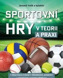 Sportovní hry v teorii a praxi - Jaromír Votík