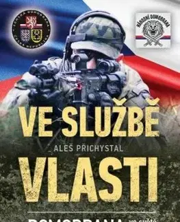 Ve službě vlasti - Domobrana ve světě i u nás - Aleš Přichystal
