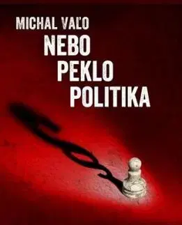 Nebo, peklo, politika - Michal Vaľo