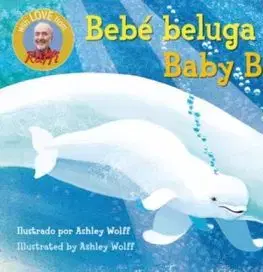 Baby Beluga/Bebe beluga (English-Spanish Bilingual Edition) - Berg Raffi