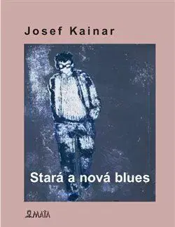 Stará a nová blues - Josef Kainar