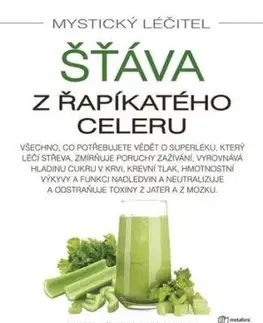 Mystický léčitel: Šťáva z řapíkatého celeru - Anthony William