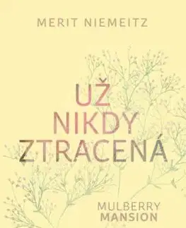 Mulberry Mansion 2: Už nikdy ztracená - Merit Niemeitz
