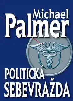 Politická sebevražda (česky) - Michael Palmer