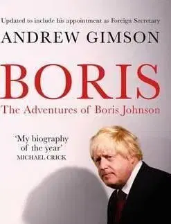 Boris - The Adventures of Boris Johnson - Andrew Gimson