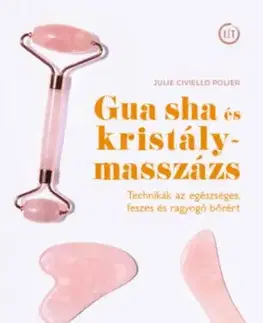 Gua sha és kristálymasszázs - Julie Civiello Polier