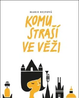 Komu straší ve věži - Marie Rejfová