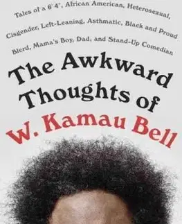 The Awkward Thoughts of W. Kamau Bell - Kamau W Bell