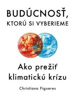 Budúcnosť, ktorú si vyberieme - Christiana Figueres, Tom Rivett-Carnac