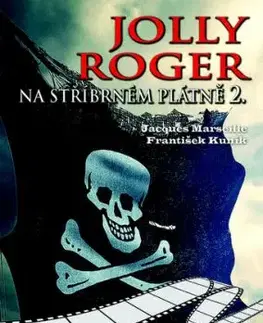 Jolly Roger na stříbrném plátně 2 - Jacques Marseille, František Kuník