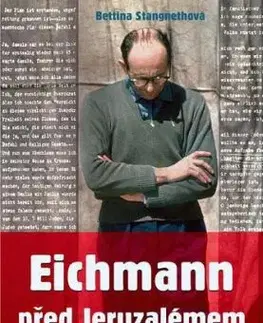 Eichmann před Jeruzalémem - Bettina Stangneth