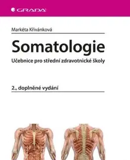Somatologie - Učebnice pro střední zdravotnické školy 2. doplněné vydání - Markéta Křivánková