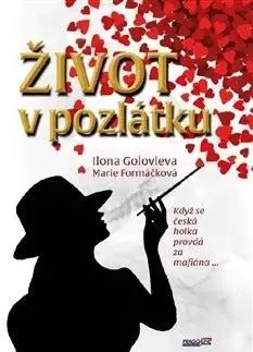 Život v pozlátku - Marie Formáčková, Ilona Golovleva