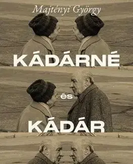 Kádárné és Kádár - György Majtényi