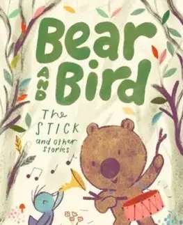 Bear and Bird: The Stick and Other Stories - Jarvis