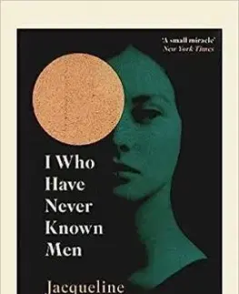 I Who Have Never Known Men - Jacqueline Harpman