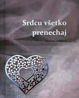 Srdcu všetko prenechaj - Martina Sabová