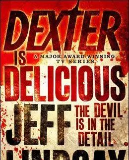 Dexter is Delicious - Jeff Lindsay
