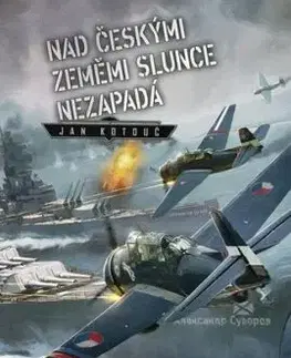 Nad českými zeměmi slunce nezapadá, 2. vydání - Jan Kotouč