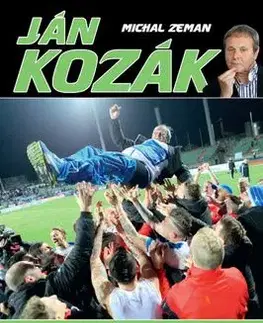 Ján Kozák - Príbeh futbalového rebela - Michal Zeman
