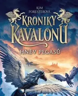 Kroniky Kavalonu - Hněv pegasů - Kim Foresterová