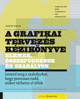 A grafikai tervezés kézikönyve - Elemek, összefüggések és szabályok - Timothy Samara