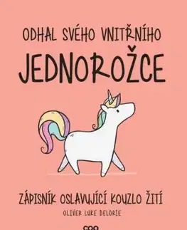 Odhal svého vnitřního jednorožce - Oliver Luke Delorie