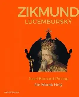 Zikmund Lucemburský - audiokniha CDmp3 - Josef Bernard Prokop