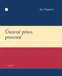 Ústavné právo procesné - Ján Drgonec