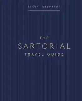 The Sartorial Travel Guide - Simon Crompton