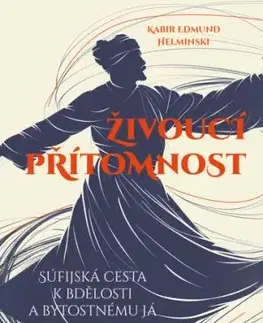 Živoucí přítomnost - Kabir Edmund Helminski, Barrister & Principal