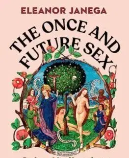 The Once and Future Sex - Eleanor Janega