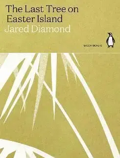 The Last Tree on Easter Island - Jared Diamond