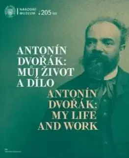 Antonín Dvořák: Můj život a dílo / Antonín Dvořák: My Life and Work - Veronika Vejvodová