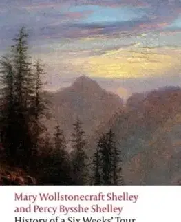 History of A Six Weeks' Tour - Mary Wollstonecraft Shelley, Percy Bysshe Shelley