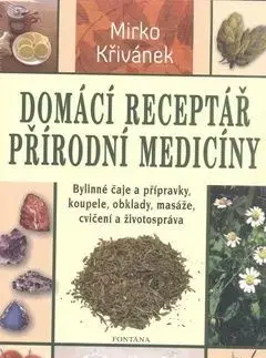 Domácí receptář přírodní medicíny - Mirko Křivánek