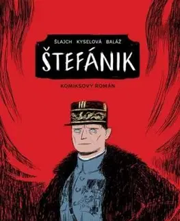Štefánik (Komiksový román) - Gabriela Kyselová, Michal Baláž