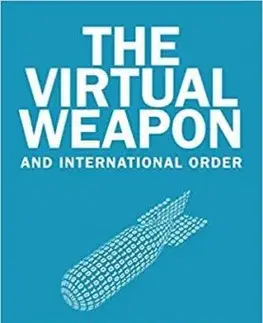 Virtual Weapon and International Order - Lucas Kello