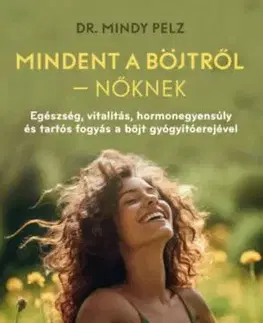 Mindet a böjtről - Nőknek - Pelz Mindy