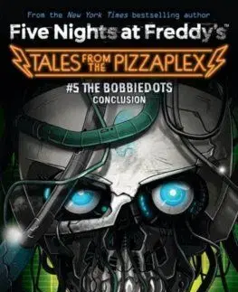 The Bobbiedots Conclusion (Five Nights at Freddy's: Tales from the Pizzaplex 5) - Scott Cawthon, Andrea Waggener
