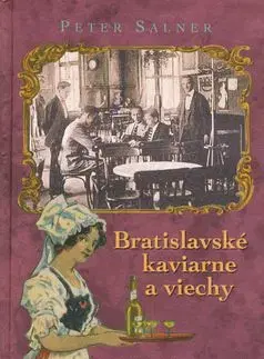 Bratislavské kaviarne a viechy - Peter Salner