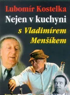 Nejen v kuchyni s V.Menšíkem - Lubomír Kostelka