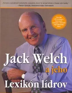Jack Welch a jeho Lexikón lídrov - Jeffrey A. Krames