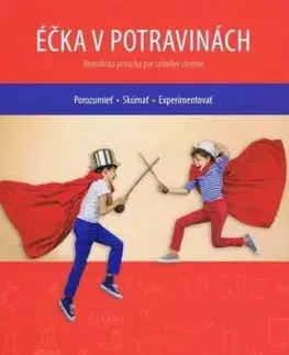 Éčka v potravinách Metodická príručka pre učiteľov chémie - Viera Machová, Alžbeta Slavkovská