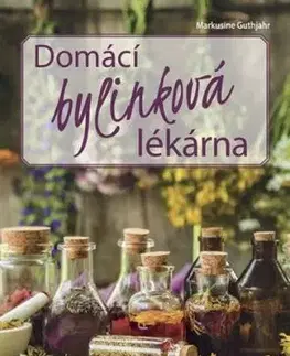 Domácí bylinková lékárna - Markusine Guthjahr