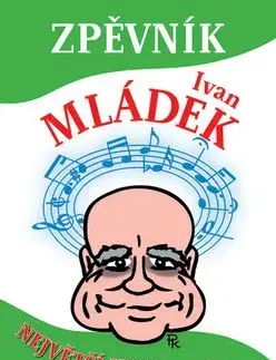 Zpěvník Ivan Mládek - Pavel Kantorek